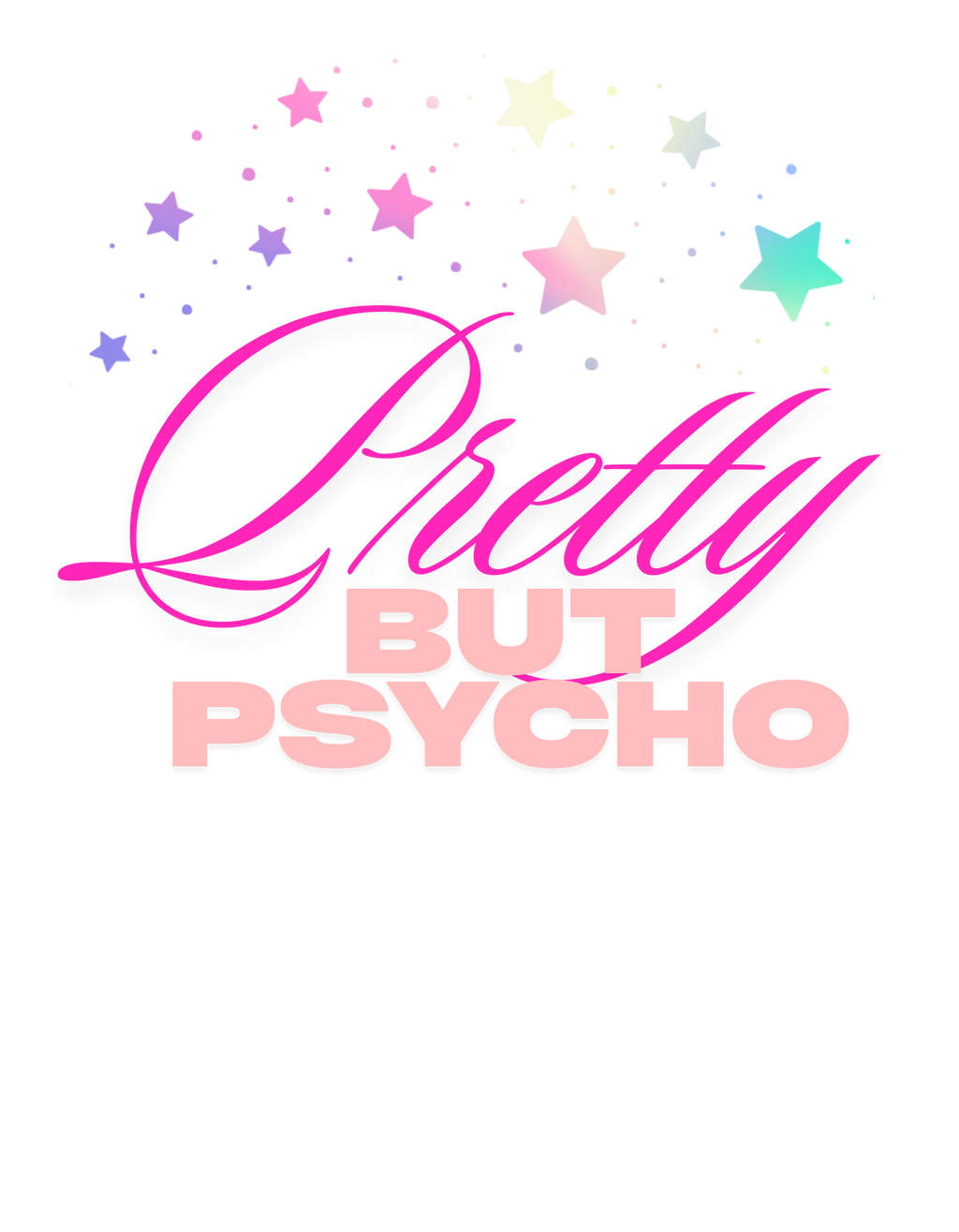 Pretty but PSYCHO