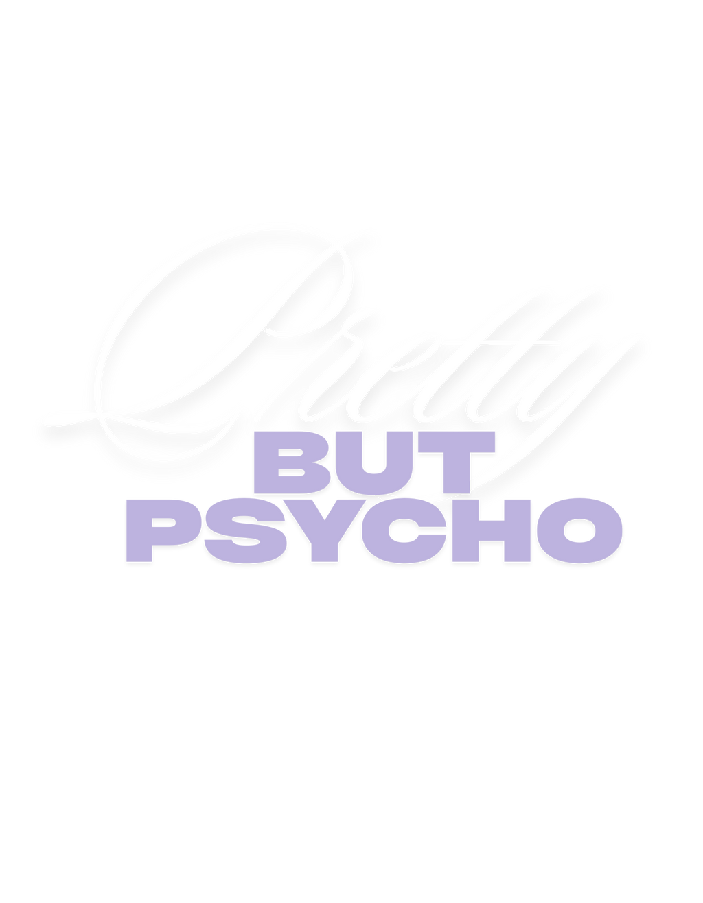 Pretty but PSYCHO